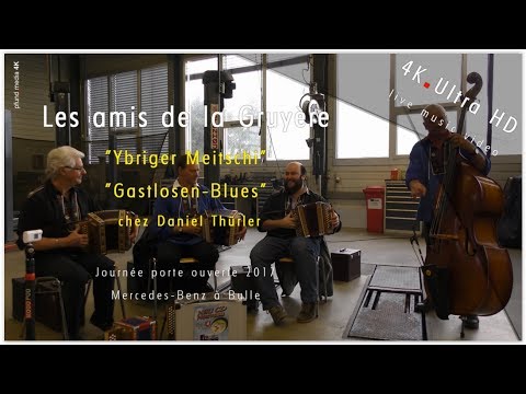 4K UHD | Les amis de la Gruyère - „Ybriger Meitschi“ & „Gastlosen-Blues“