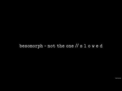 Besomorph - Not The One (ft. Gloria Kim) // S L O W E D
