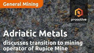 adriatic-metals-discusses-transition-to-mining-operator-of-rupice-mine-at-vares-project