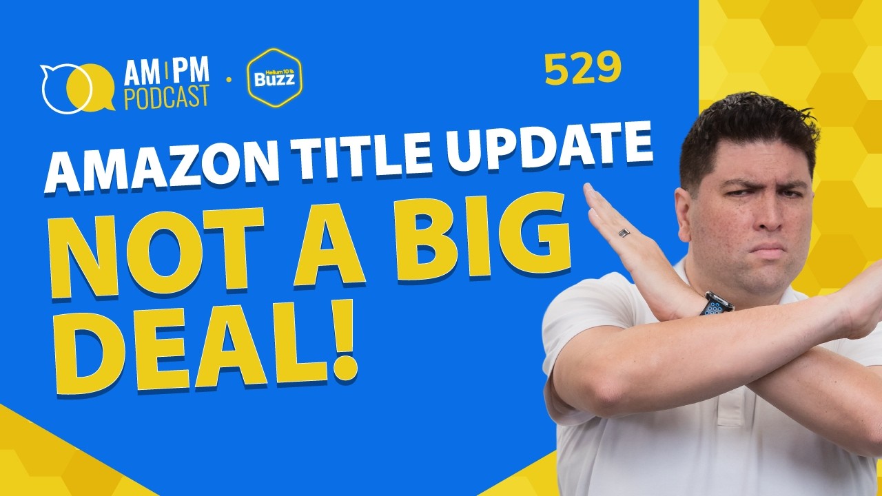 #529 - Amazon Listing Title Armageddon? (Or Fake News?) & Walmart and TikTok "Prime Days" Buzz 6/11