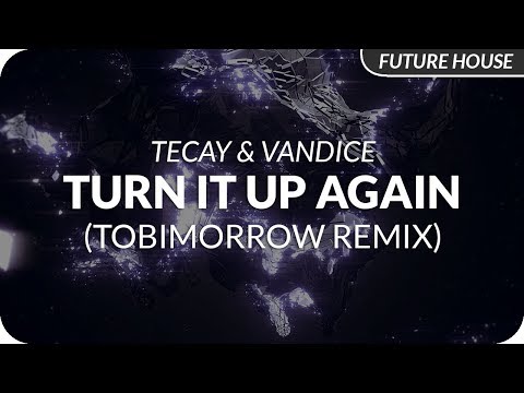 TeCay & Vandice - Turn It Up Again (TobiMorrow Remix)