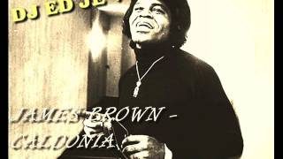 James Brown   Caldonia Chopped & Screwed DJ ED JEVON
