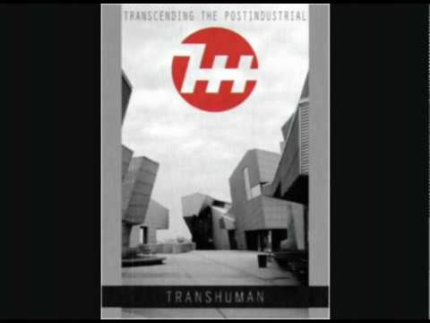 The Transhumans - Postindustrial (TH001)