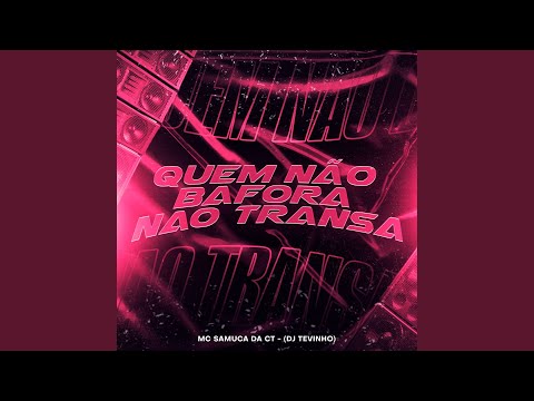 Quem Nao Bafora Nao Transa