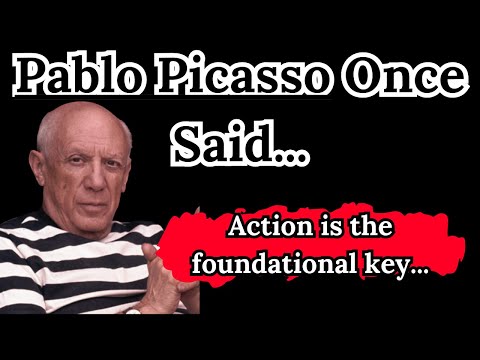 Pablo Picasso Once Said -  Motivational | Inspirational quotes