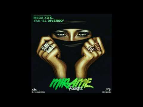 MEGA XxX Ft YAN El Diverso - MIRAME (Freestyle)