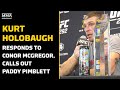 Kurt Holobaugh Responds To Conor McGregor, Calls Out Paddy Pimblett | UC 292 | MMA Fighting