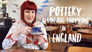 Pottery & Vintage Shopping in England