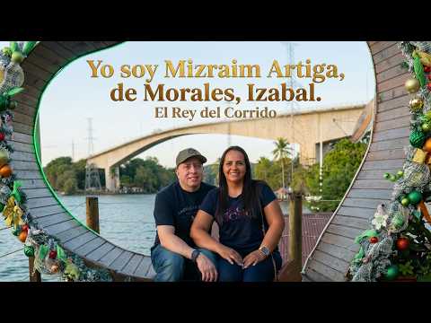 Yo soy Mizraim Artiga, de Morales, Izabal - El Rey del Corrido