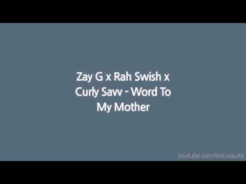 Zay G x Rah Swish x Curly Savv - Word To My Mother (Lyrics