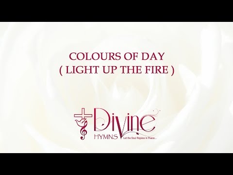 Colours Of Day (Light Up The Fire) - Youtube Lyric Video