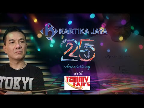 Kartika Jaya 25th Anniversary with DJ Tommy Fan's