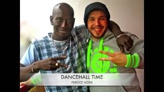 DANCEHALL TIME - KONI & FEROCE   ( Summer Camp Riddim by Riverside Productionz )