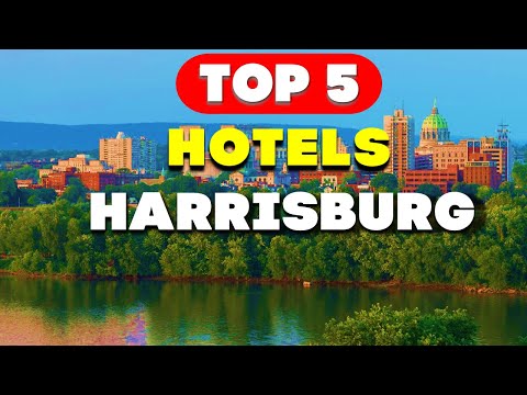 The Best Stays in Harrisburg | Top 5 Hotels of 2023