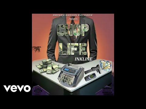 Inkline - Chop Life (Official Audio)