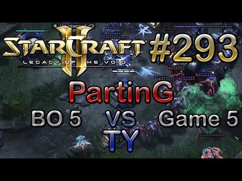 Replay-Cast #293 [Yoe.PartinG (P) vs KT.TY (T)] G5 BO5 - SC2 LotV