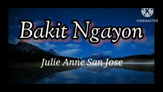 Bakit Ngayon - Julie Anne San Jose(Lyrics) | LyricsVids