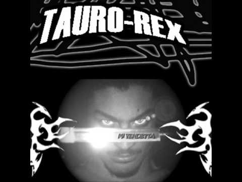 Tauro Rex - Mr. Giggantti