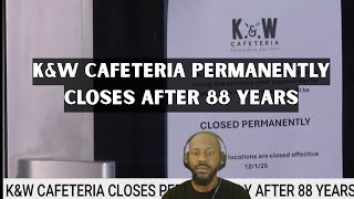 K&W Cafeteria permanently closes after 88 years