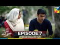 Zindagi Gulzar Hai Episode 7