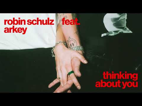 Robin Schulz feat. Arkey - Thinking About You (Official Audio)