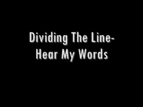dividing the line- hear my words lyrics