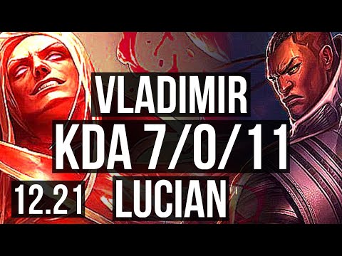 VLADIMIR vs LUCIAN (MID) | 7/0/11, 1.9M mastery, Godlike, 300+ games | KR Master | 12.21