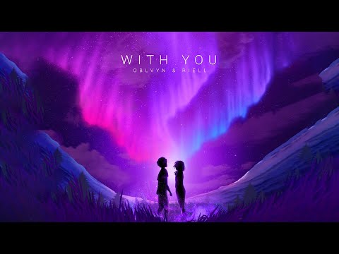 RIELL x OBLVYN - With You [Lyric Video]