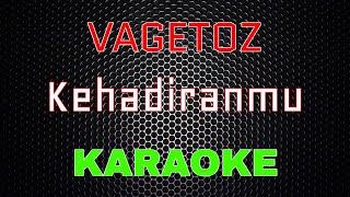 Download lagu Vagetoz - Kehadiranmu [Karaoke] | LMusical mp3