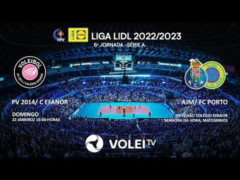 PV2014/ COLÉGIO EFANOR x AJM/ FC PORTO 6ª JORNADA - SÉRIE A - LIGA LIDL 2022/2023
