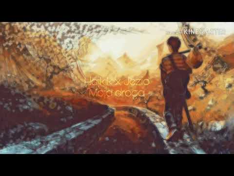 Hajkik x Jezio - Moja droga