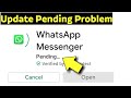 Whatsapp Update Pending Problem | Play Store Update Pending Problem