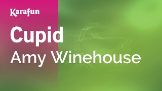 Cupid - Amy Winehouse | Karaoke Version | KaraFun
