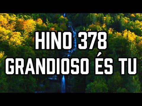 HINO 378 CCB - Grandioso és Tu - HINÁRIO 5 - Hino Cantado COM LETRA