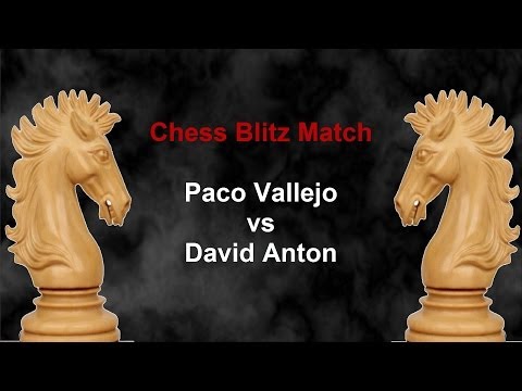 Paco Vallejo vs David Anton Chess Blitz  Game 7