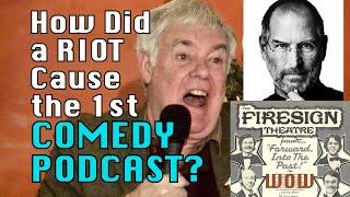 The 1st COMEDY PODCAST caused a riot! Firesign Theatre&#39;s Phil Proctor Tells All &amp; then some!