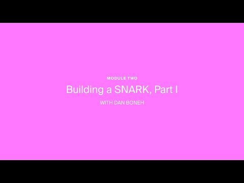 ZK Whiteboard Sessions - Module Two: Building a SNARK, pt 1 by Dan Boneh