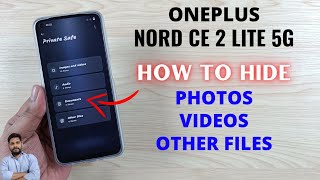 OnePlus Nord CE 2 Lite 5G : How To Hide Private Files