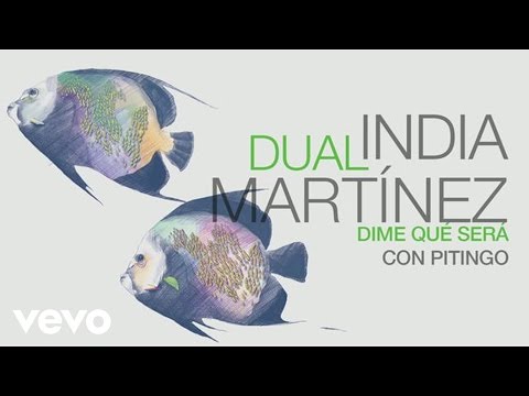 India Martinez - Dime Que Sera (Audio) ft. Pitingo