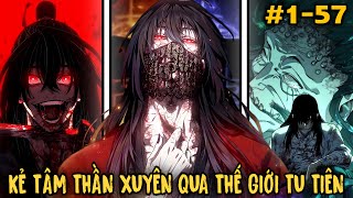 FULL 1-57 | ĐẠO QUỶ DỊ TIÊN - KẺ TÂM THẦN XUYÊN QUA THẾ GIỚI TU TIÊN | Review Manhua