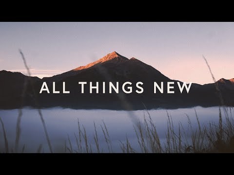 All Things New video