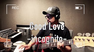 [Bass Cover]  Good Love (Incognito) bass cover  ㅣ 베이스 커버 이신우  leecinwoo ㅣ alleva coppolo 알레바 코폴로 베이스