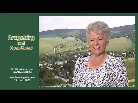 ARZGEBIRG MEI HAAMITLAND - So klingt's bei uns im Arzgebirg - Sommer 2003 - mdr Sendung