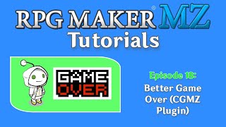 RPG Maker MZ Tutorials: Episode 18 - Improved Game Over Screen