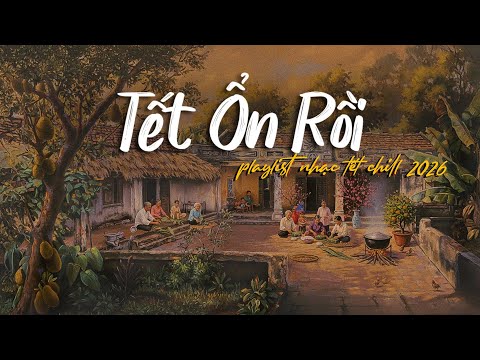 [ NHẠC TẾT CHILL🧧] Tết chưa đến mà nghe nhạc đã thấy nhớ nhà 🎋#nhactet #nhacxuan