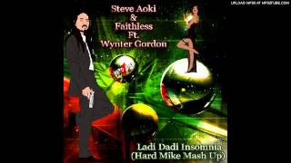 Steve Aoki & Faithless Ft. Wynter Gordon - Ladi Dadi Insomnia (Hard Mike Mash Up)