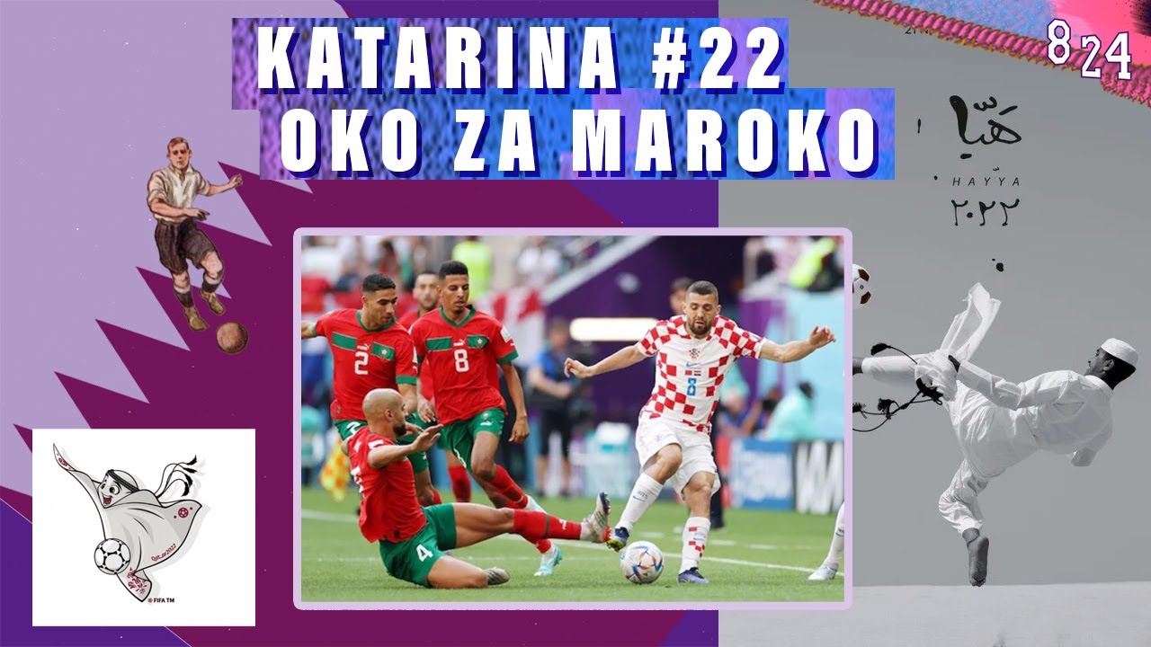Hrvatska Maroko 0:0 / Katarina #22