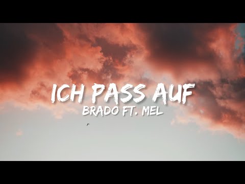 BRADO ft. MEL - Ich pass auf (Lyrics)