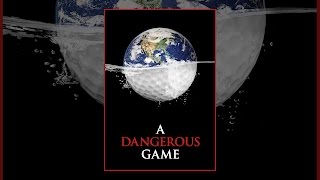 A Dangerous Game