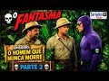 Seriados Retrô O Fantasma Ep O Homem Que Nunca Morre Parte 2